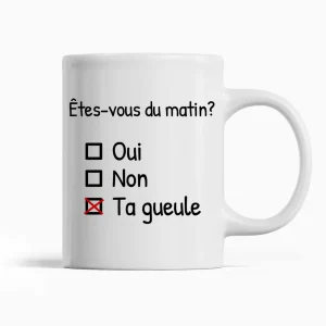 Mug drôle êtes-vous du matin? | spécial mauvaise humeur | en céramique, Blanc Brillant, imprimé des 2 côtés