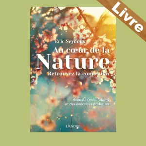 Au cœur de la nature – Retrouvez la connexion – Livre