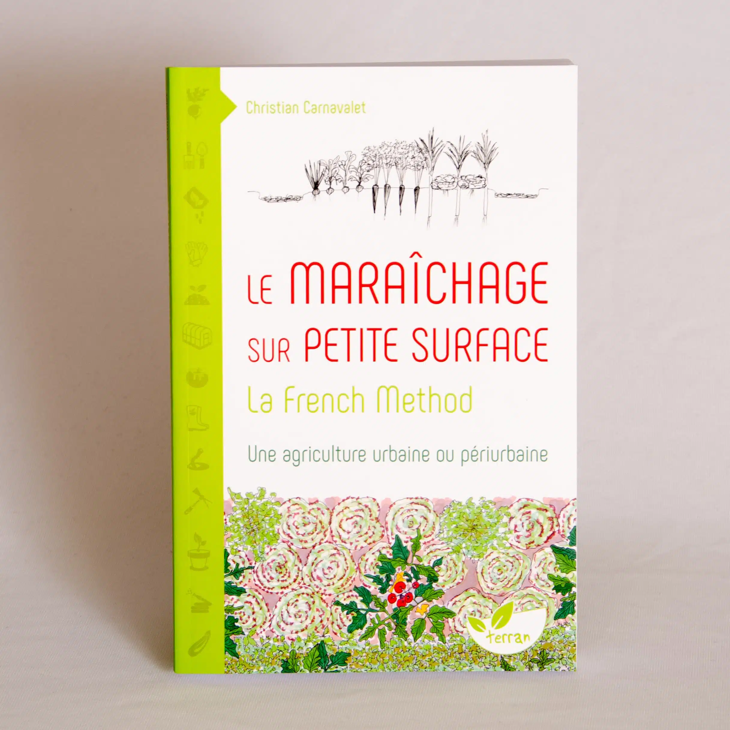 Le maraîchage sur petite surface – La French method – Livre – Christian Carnavalet – Editions Terran – Image 2
