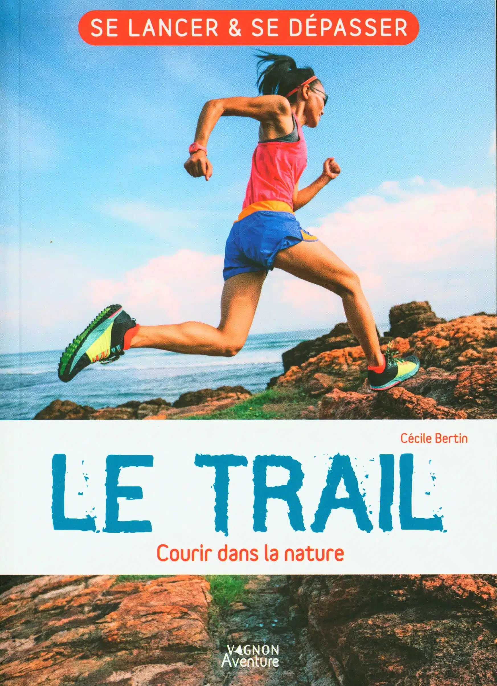 Le trail – Courir dans la nature : Se lancer et se dépasser – Livre – Image 7