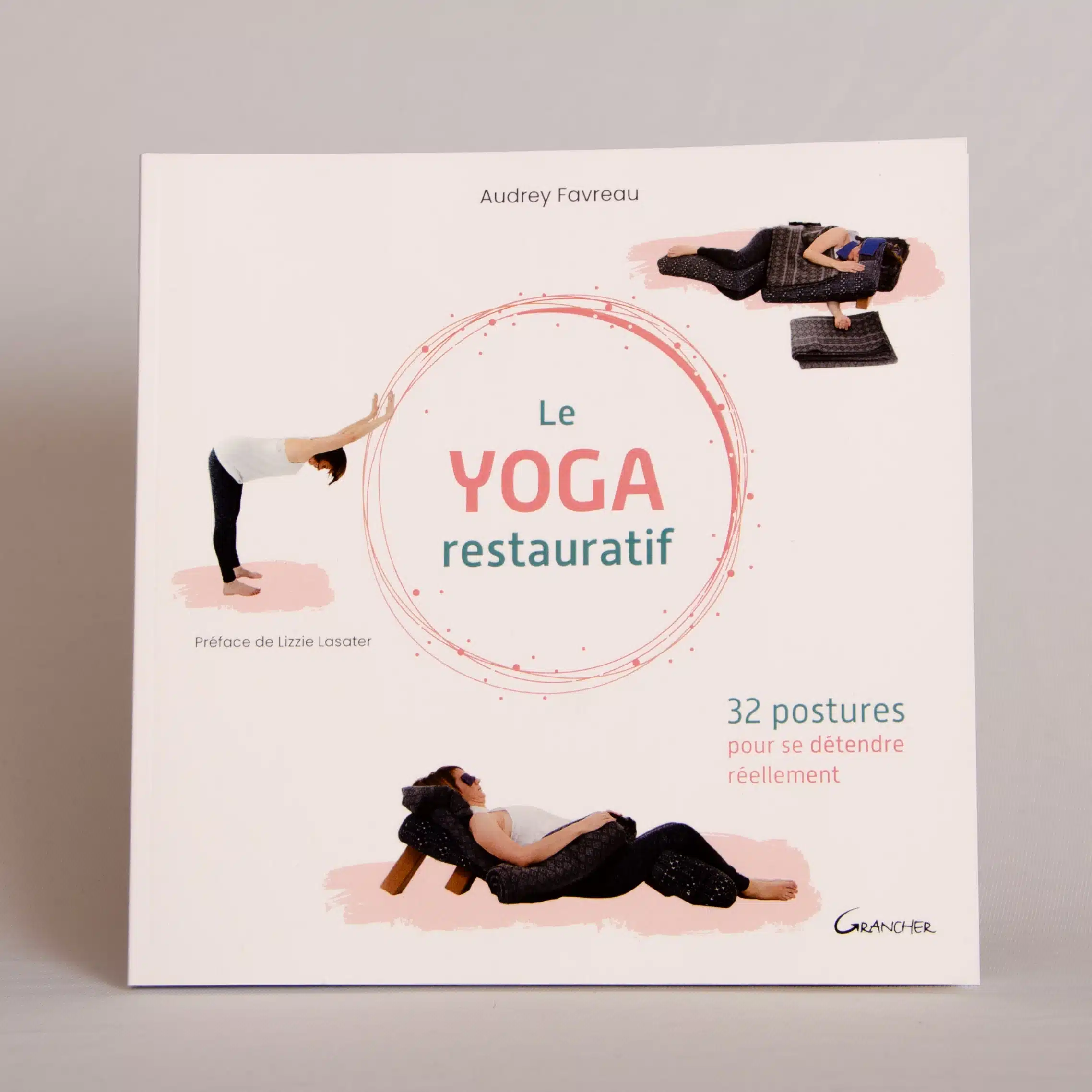 Le yoga restauratif – 32 postures pour se détendre réellement – Audrey Favreau – Editions Grancher – Image 2