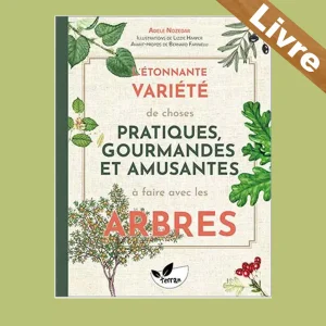 L’étonnante variété de choses pratiques et amusantes à faire avec les arbres – Livre – Terran